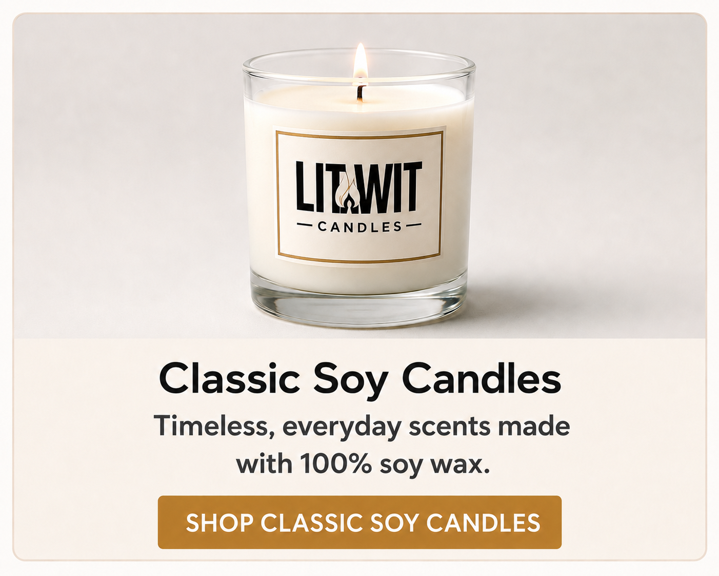 Classic Soy Candles Classic Soy Candles Lit Wit Candles